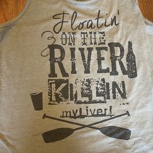 Floatin’ on the River killin my liver! Tank